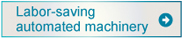 Labor-saving automated machinery